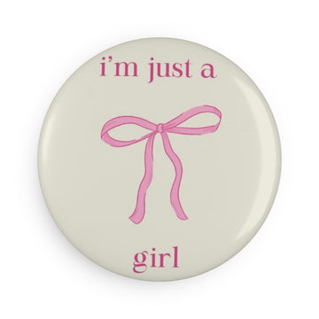 Round Magnet — "I'm Just a Girl" Pink Bow Decorative Magnet