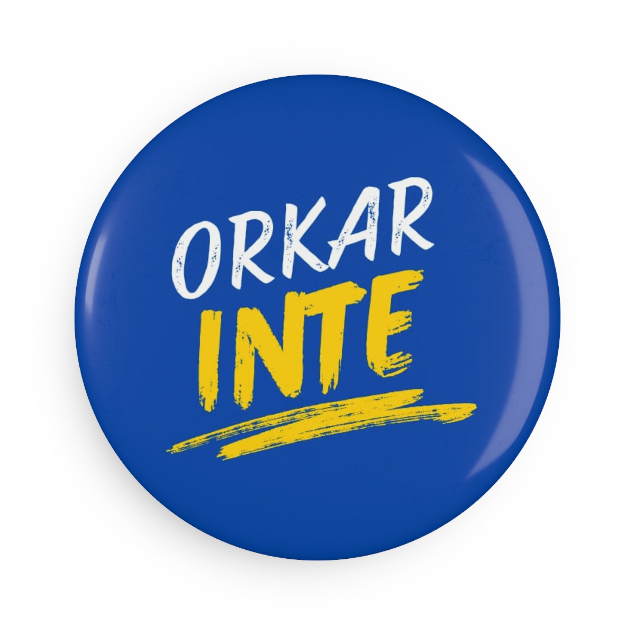 Round Magnet Button — "Orkar Inte" Blue & Yellow Motivational Badge