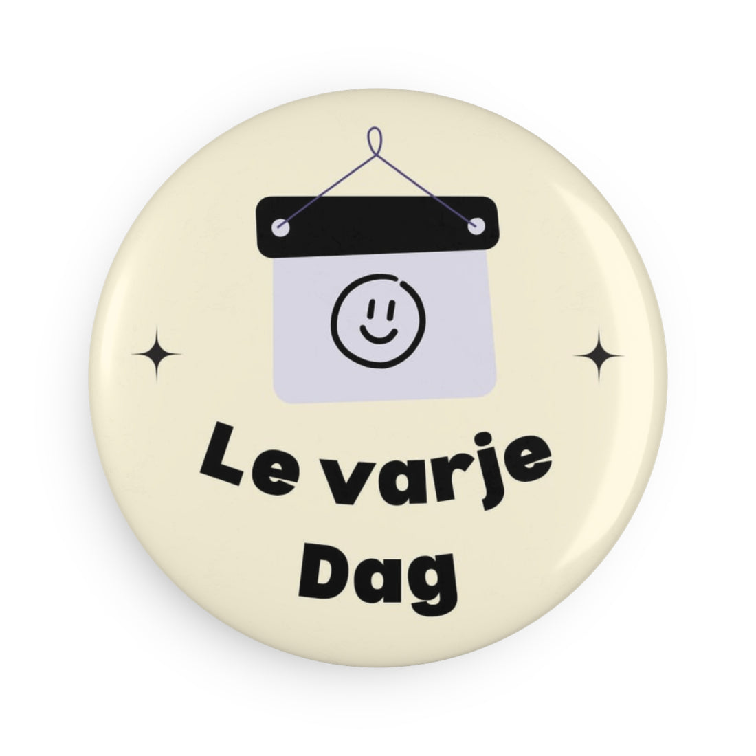 Round Button Magnet — "Le varje Dag" Happy Sign Refrigerator Magnet