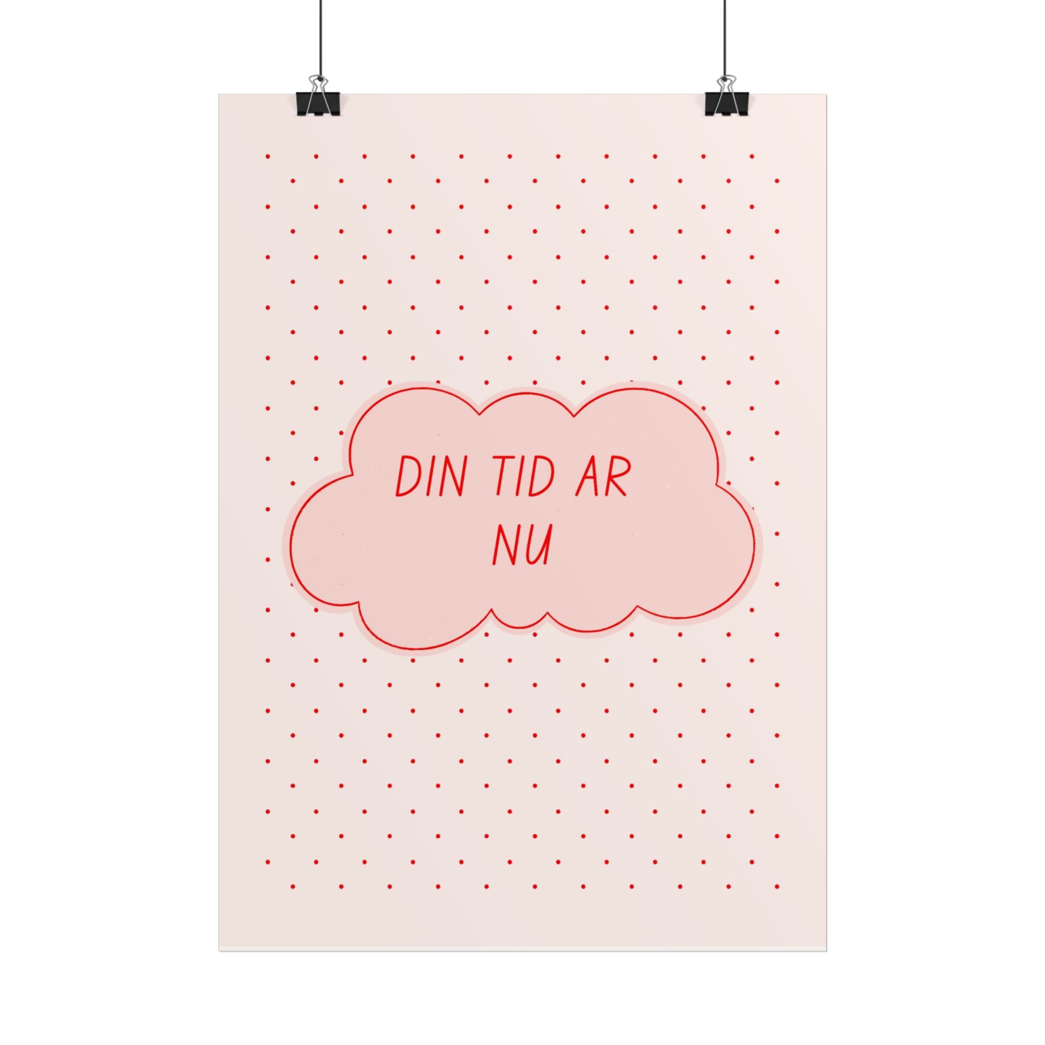 Motivational Wall Poster — "Din tid är nu" Pink Cloud Polka Dot Print