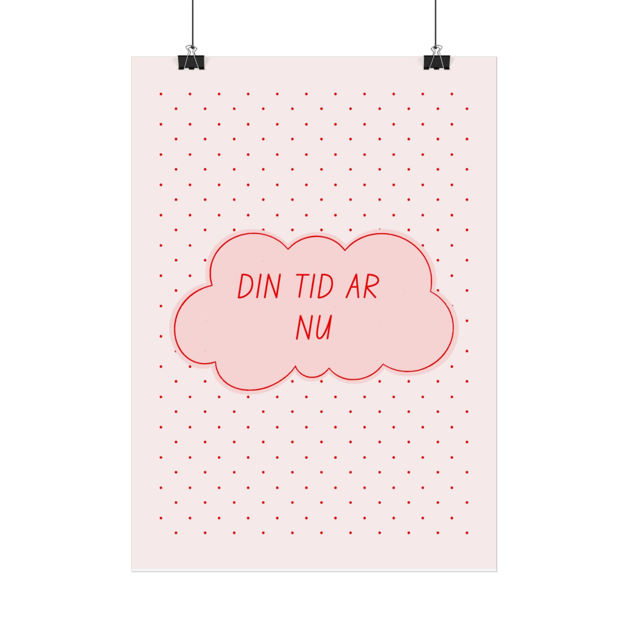 Motivational Wall Poster — "Din tid är nu" Pink Cloud Polka Dot Print