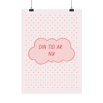 Motivational Wall Poster — "Din tid är nu" Pink Cloud Polka Dot Print