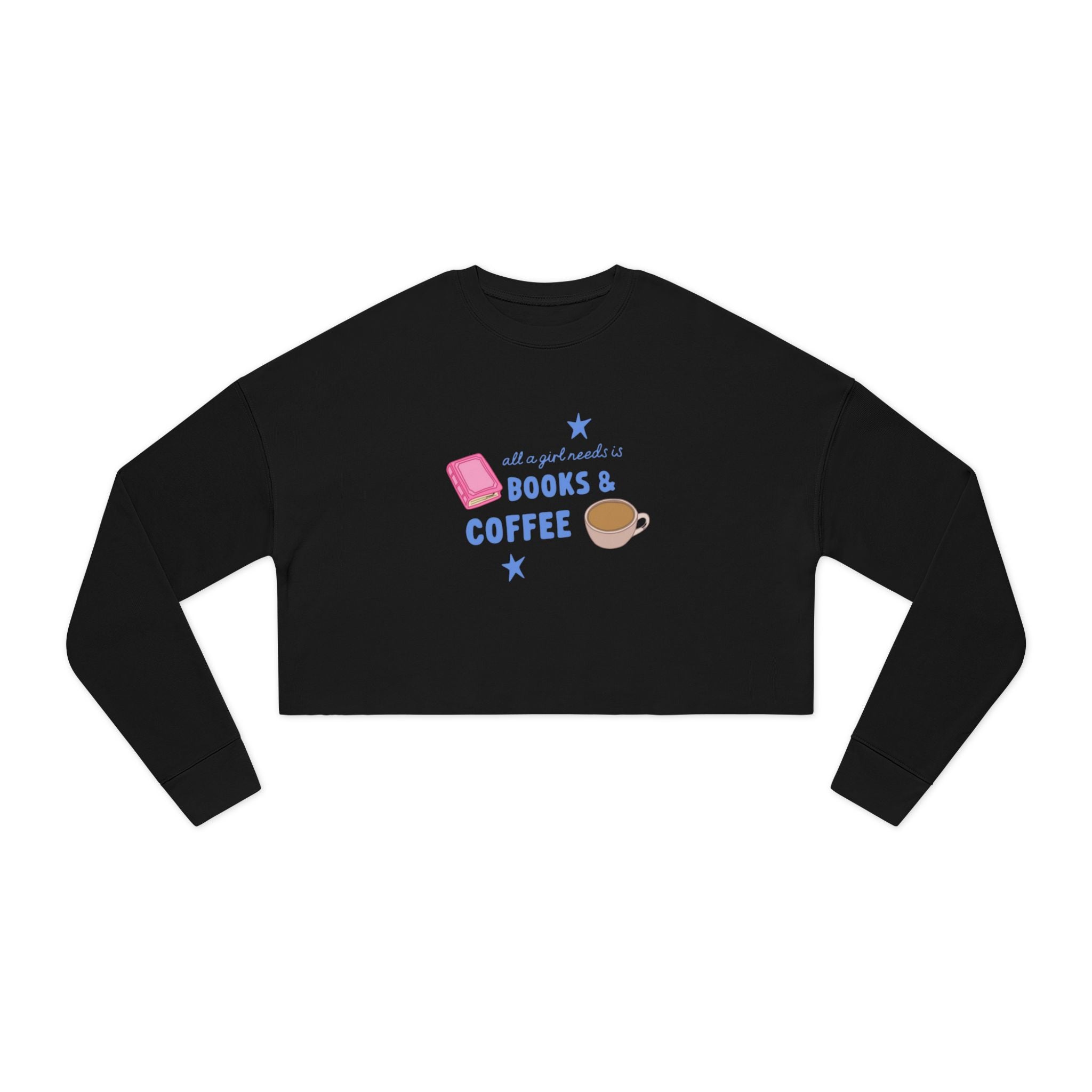 Cropped Sweatshirt — "All I Need Is Books & Coffee" Cozy Reader Crop Top