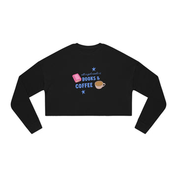 Cropped Sweatshirt — "All I Need Is Books & Coffee" Cozy Reader Crop Top