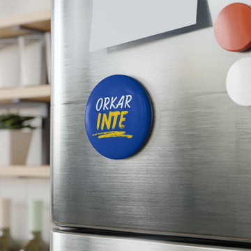 Round Magnet Button — "Orkar Inte" Blue & Yellow Motivational Badge
