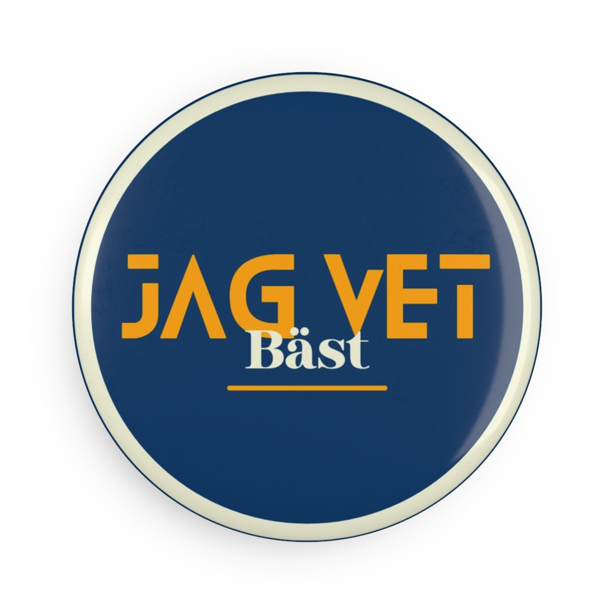 Button Magnet - "JAG VET Bäst" Swedish Quote Round Magnet (1 or 10 pcs)