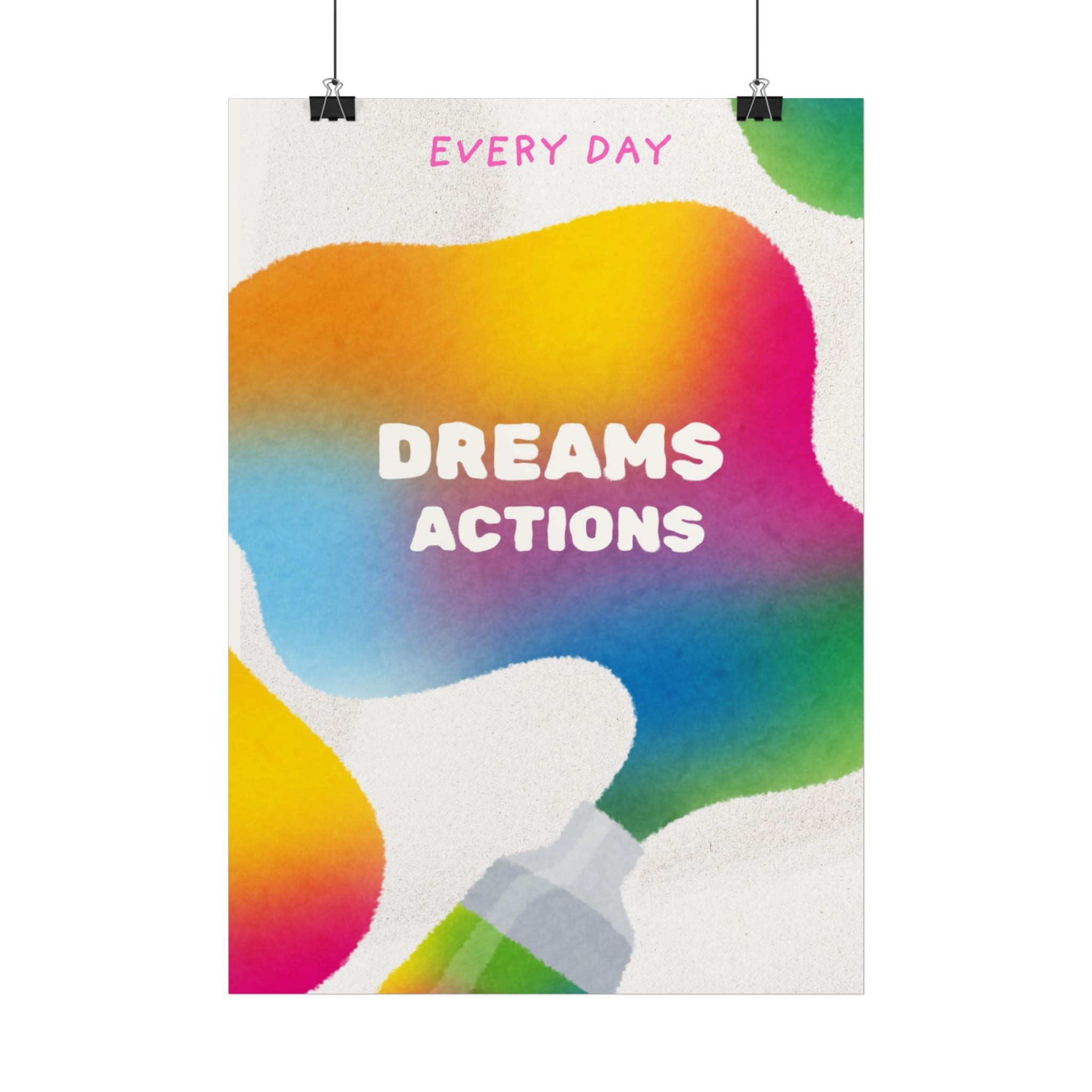 Motivational Poster — "Every Day: Dreams Into Actions" Colorful Inspirational Wall Art