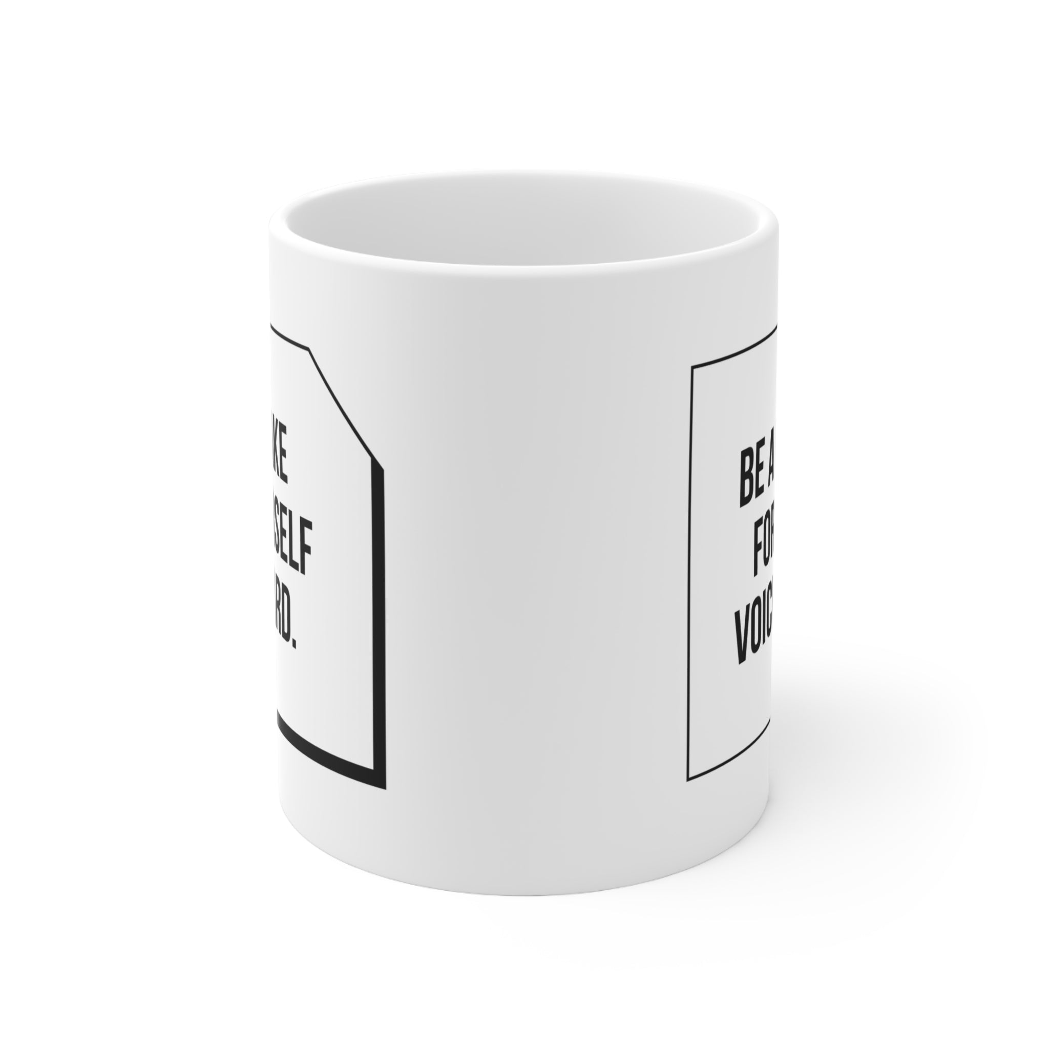 Make Yourself Heard Mug — Motivational Ceramic Coffee Cup (11oz & 15oz)