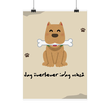 Dog Bone Poster — "Jag överlever idag också" Scandinavian Pet Wall Art