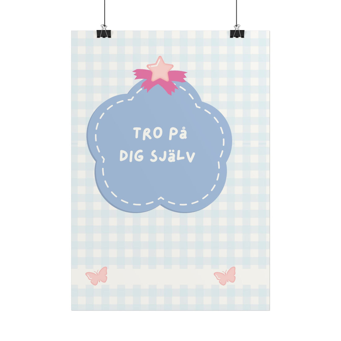 Inspirational Nursery Poster - "Tro på dig själv" (Believe in Yourself)