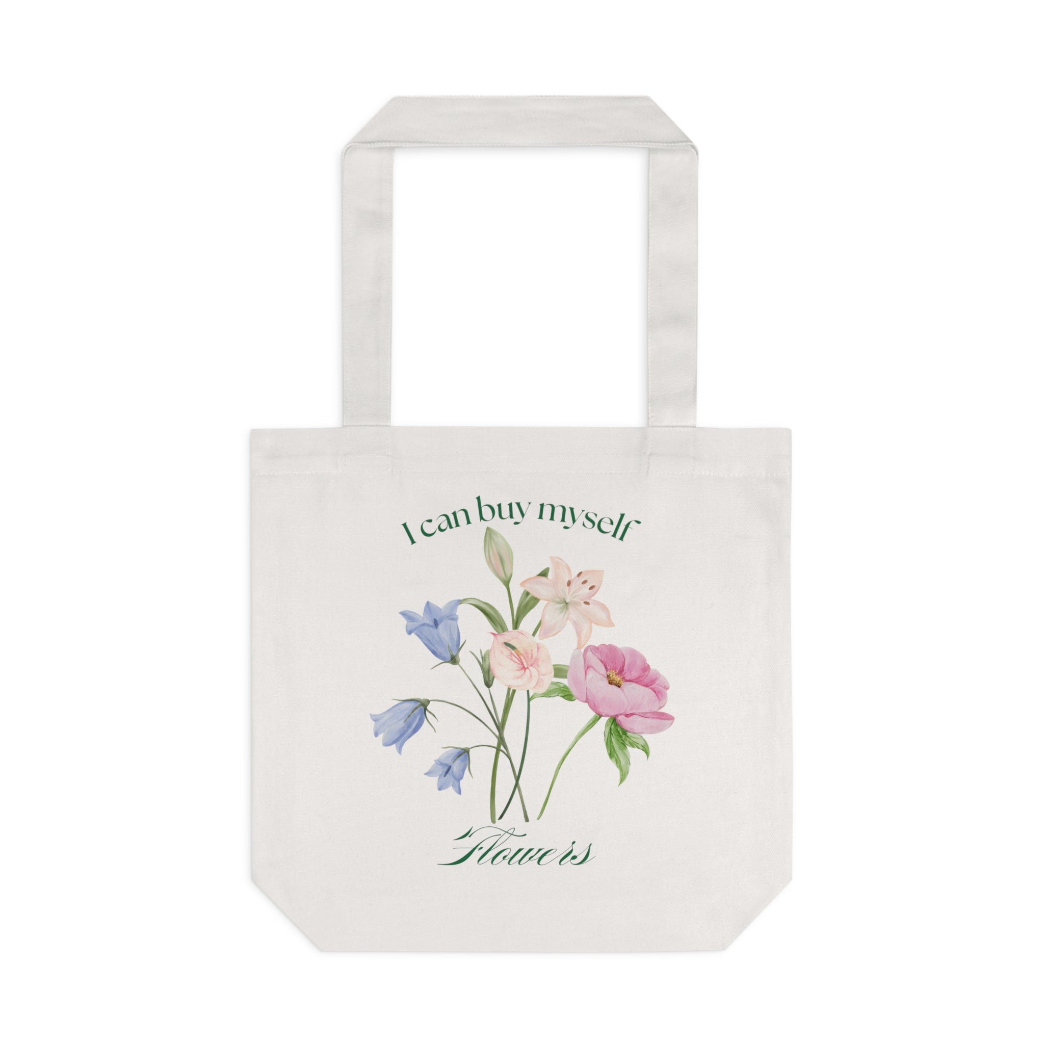 Floral 'I Can Buy Myself Flowers' Canvas Tote Bag – Feminine Reusable Market Bag