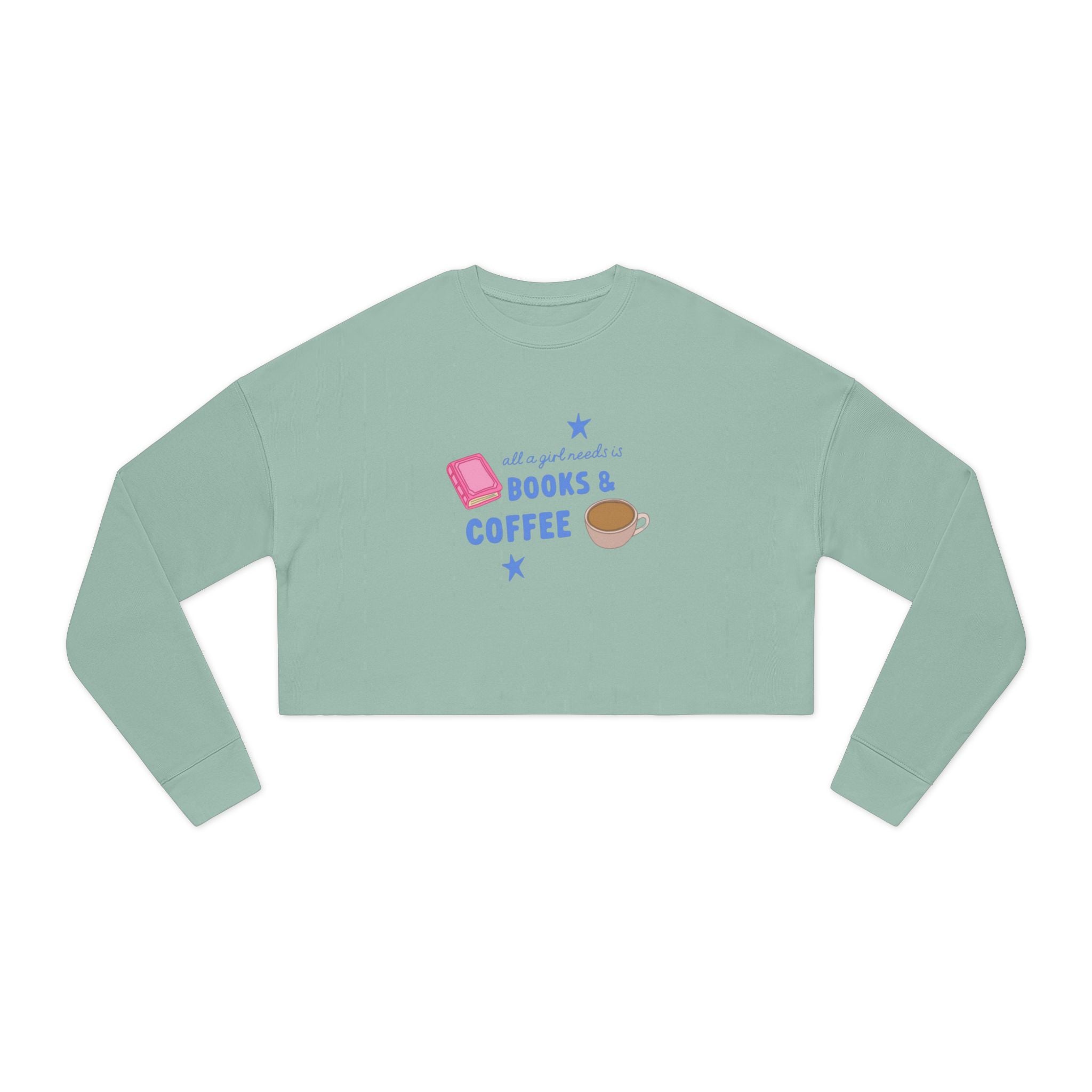 Cropped Sweatshirt — "All I Need Is Books & Coffee" Cozy Reader Crop Top