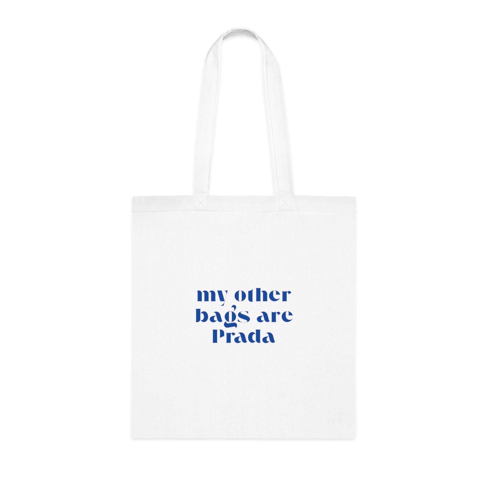 "my other bags are Prada" Funny Fashion Tote Bag