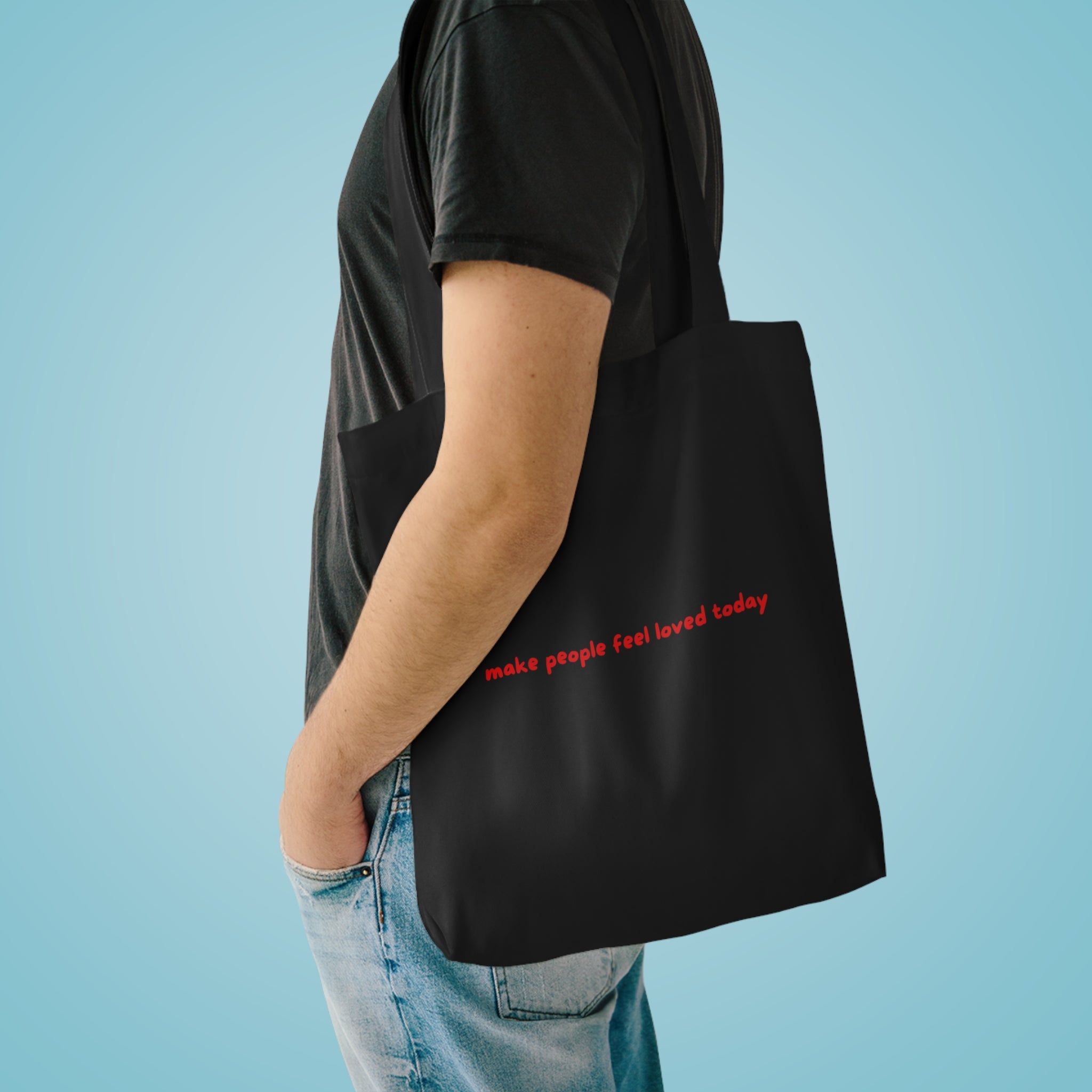 "Make People Feel Loved Today" Cotton Tote Reusable Bag