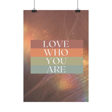 Love Who You Are Inspirational Poster — Rainbow Stripes Motivational Wall Art