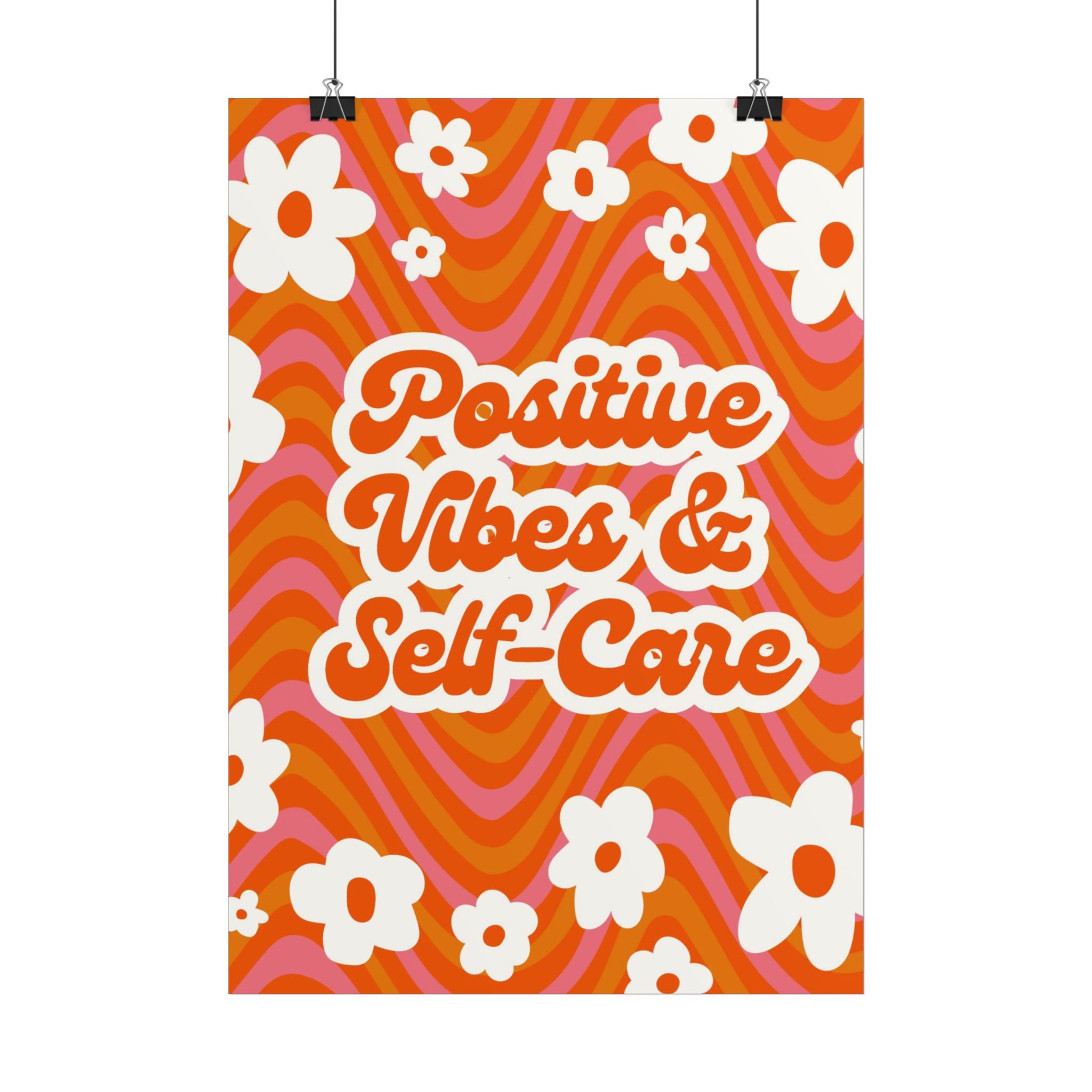 Positive Vibes & Self care-Posters