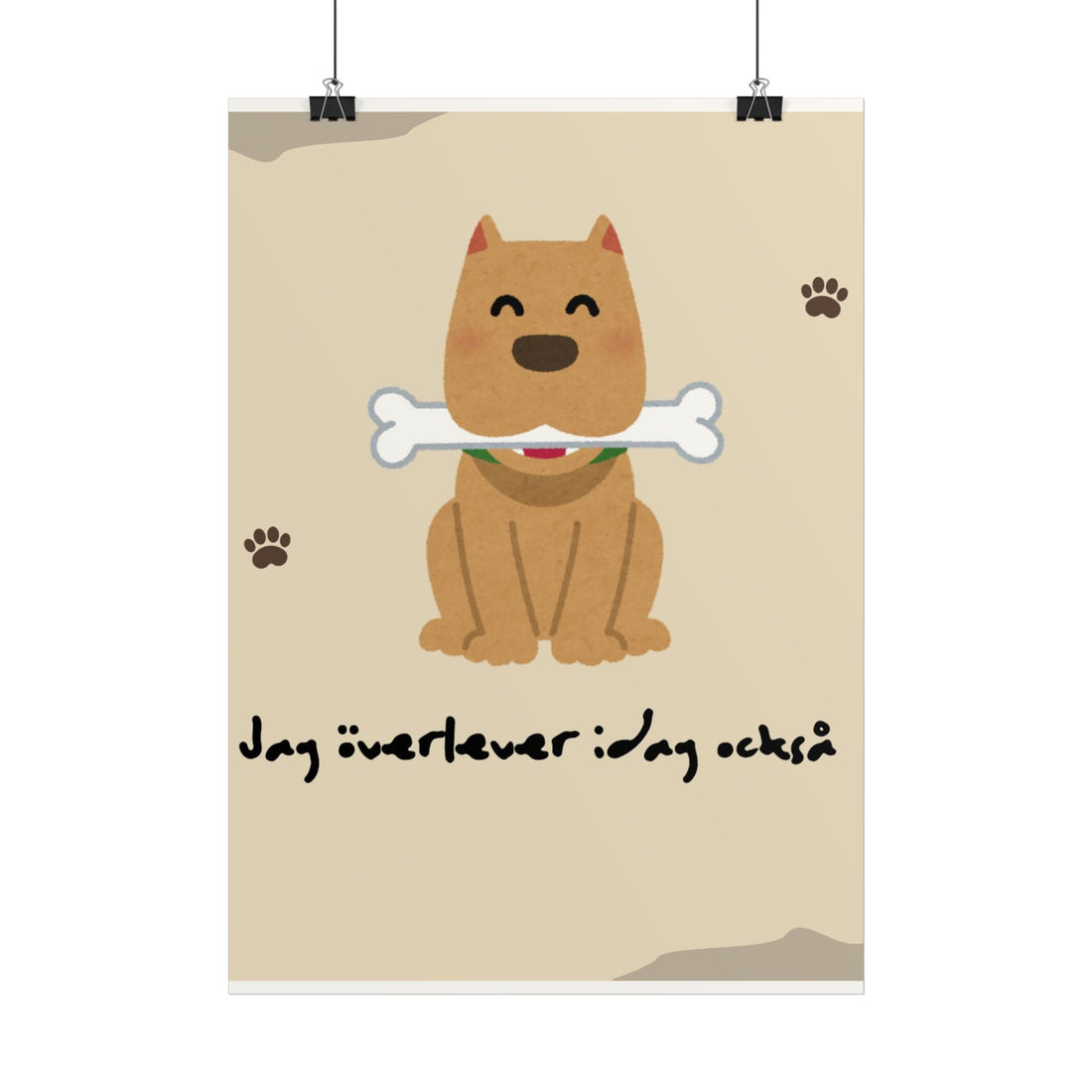 Dog Bone Poster — "Jag överlever idag också" Scandinavian Pet Wall Art