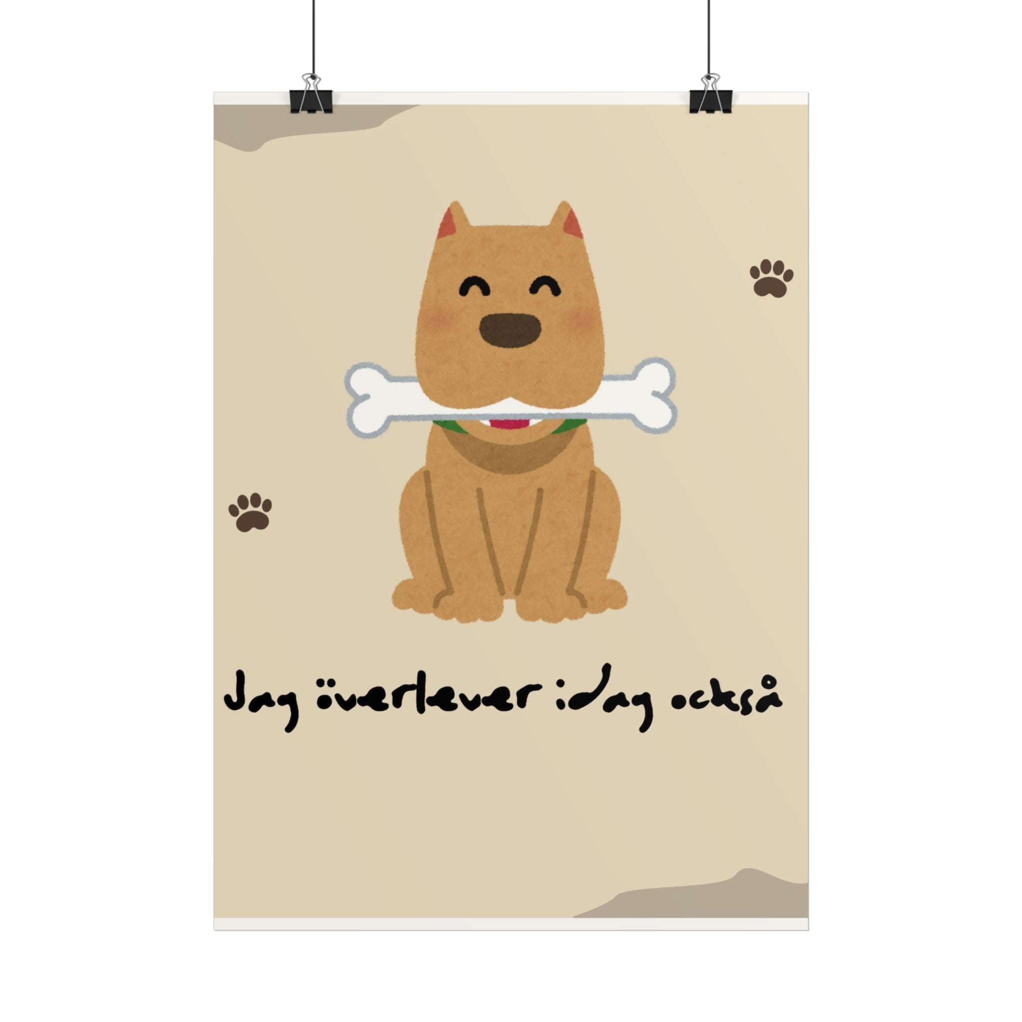 Dog Bone Poster — "Jag överlever idag också" Scandinavian Pet Wall Art